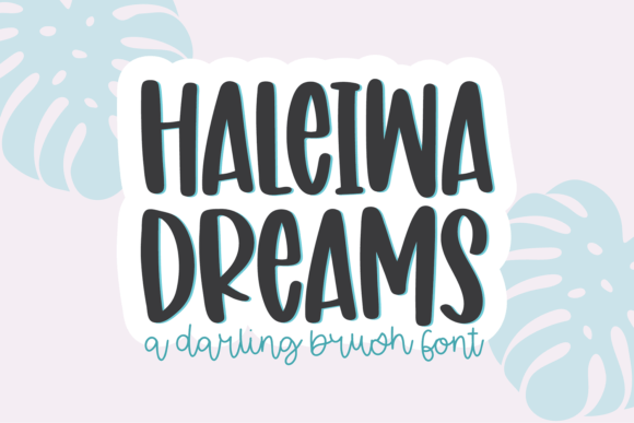 Haleiwa Dreams and Haleiwa Dreams Casual Handwritten Brush Font